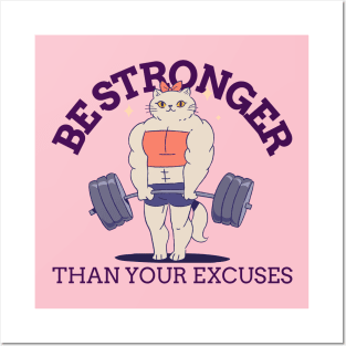 BE STRONGER THAN YOUR EXCUSES Posters and Art